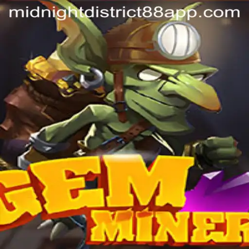GemMiner: Dive into the Mysteries of Midnight District 88
